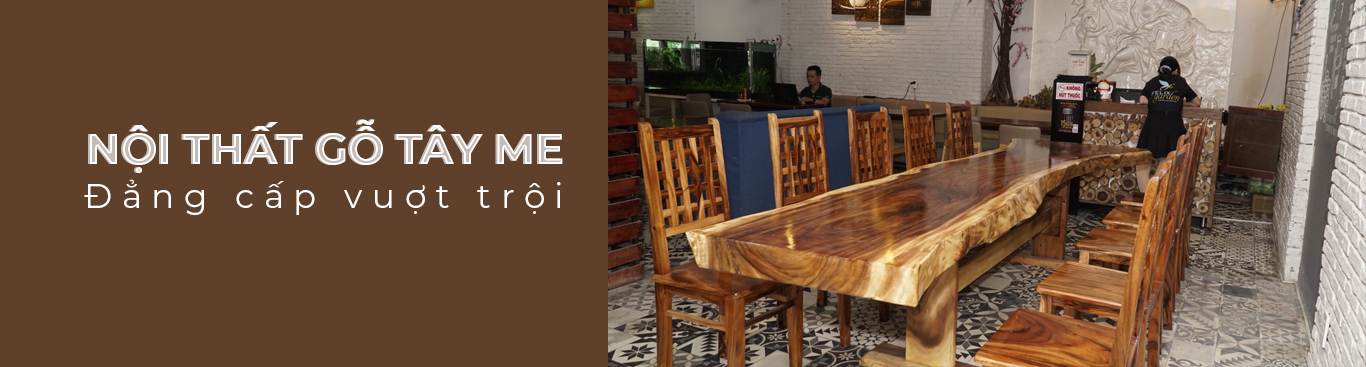 NỘI THẤT GỖ ME TÂY